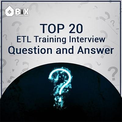 20 top-rated ETL Training Interview Questions and Answers